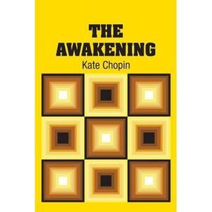 The Awakening -- Kate Chopin